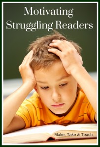 Motivating Struggling Readers - Make Take & Teach